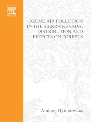 cover image of Ozone Air Pollution in the Sierra Nevada--Distribution and Effects on Forests